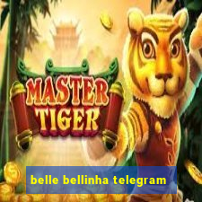 belle bellinha telegram